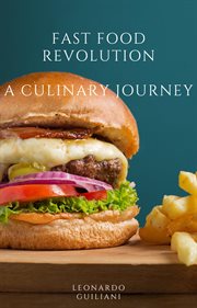 Fast Food Revolution a Culinary Journey cover image