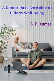 A Comprehensive Guide to Elderly Well-being cover image