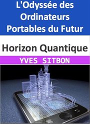 Horizon Quantique : L'Odyssée des Ordinateurs Portables du Futur cover image