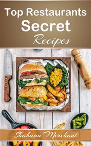 Top Restaurants Secret Recipes cover image