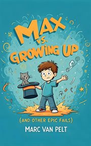Max vs Growing up (and Other Epic Fails) cover image