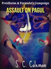 Freidheim and Farenda's Campaign : Assault on Pagul. Freidheim and Farenda's Campaign cover image