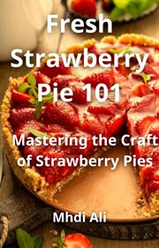 Fresh Strawberry Pie 101 cover image