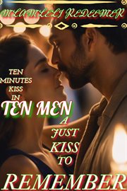 A Just Kiss to Remember "(Ten Minutes Kiss in Ten Men)" cover image