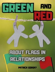 Green and Red : About Flags in Relationships cover image