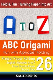 ABC Origami : Fun With Alphabet Folding Capital Letters A to Z cover image