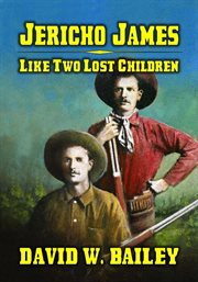Jericho James : Like Two Lost Children cover image