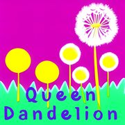 Queen Dandelion cover image
