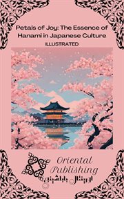 Petals of Joy the Essence of Hanami in Japanese Culture cover image