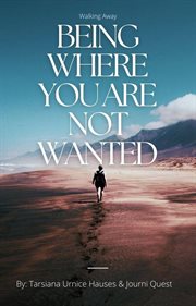 Being Where You Are Not Wanted cover image