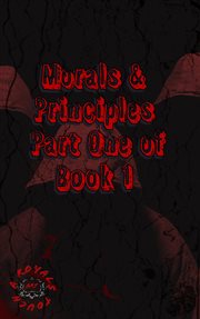 Morals & Principles Part 1 of Book One cover image