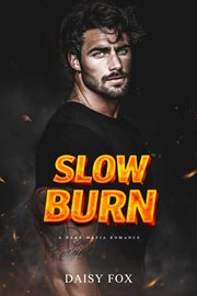 Slow Burn: Dark Mafia Romance cover image