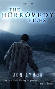 Tales From the Horromedy Files cover image