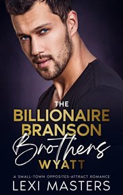The Billionaire Branson Brothers : Wyatt cover image