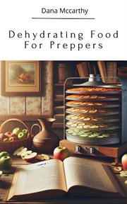 Dehydrating Food for Preppers cover image
