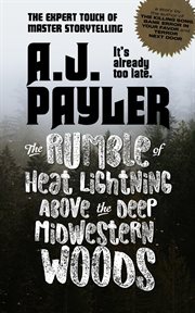The Rumble of Heat Lightning Above the Deep Midwestern Woods cover image