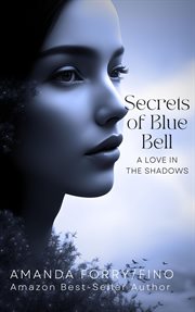 Secrets of Blue Bell : A Love in the Shadows cover image