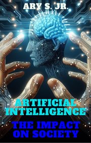Artificial Intelligence the Impact on Society cover image