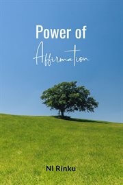 Power of Affirmation : Transformative Declarations for Christian Living cover image