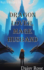Dragon Lover, Mage Husband cover image