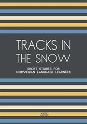 Tracks in the Snow : Short Stories for Norwegian Language Learners cover image