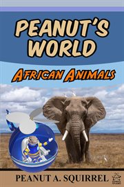 Peanut's World : African Animals. Peanut's World cover image