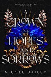 A Crown of Hopes and Sorrows : Apollo Ascending cover image