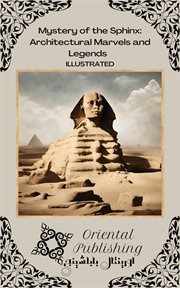 Mystery of the Sphinx : Architectural Marvels and Legends cover image