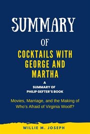 Summary of Cocktails With George and Martha by Philip Gefter : Movies, Marriage, and the Making of cover image