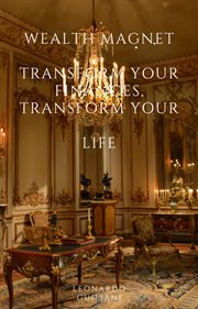 Wealth Magnet Transform Your Finances, Transform Your Life cover image