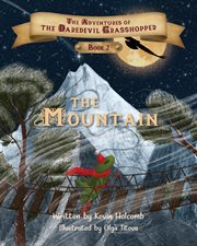 The Mountain : Adventures of the Daredevil Grasshopper cover image