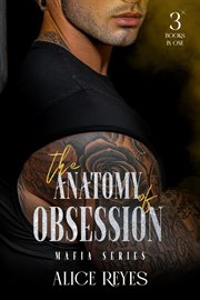 The Anatomy of Obsession Mafia Series: 3 Books in One : The Anatomy of Obsession, #0 cover image