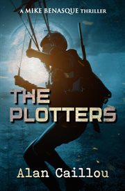 The Plotters : A Mike Benasque Thriller cover image