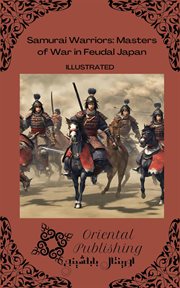 Samurai Warriors Masters of War in Feudal Japan cover image