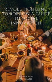 Revolutionizing Tomorrow a Guide to Social Innovation cover image