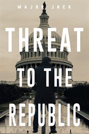 Threat to the Republic : The Patriot Gambit cover image