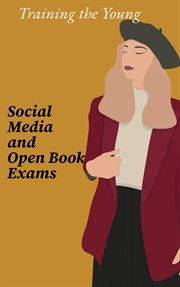 Training the Young : Social Media and Open Book Exams cover image