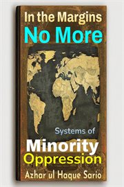 In the Margins No More : Systems of Minority Oppression cover image