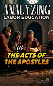Analyzing Labor Education in the Acts of the Apostles cover image