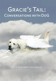 Gracie's Tail : Conversations With Dog cover image