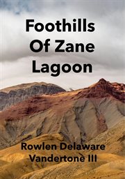 Foothills of Zane Lagoon cover image