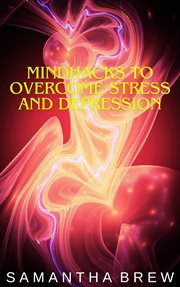 Mindhacks to Overcome Stress and Depression cover image