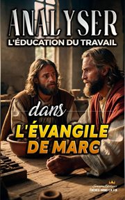 Analyser L'éducation du Travail dans l'Évangile de Marc cover image