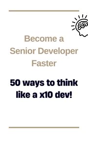 Become a Senior Developer Faster cover image
