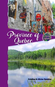 Province of Quebec : Voyage Experience cover image