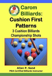 Cushion First Patterns : 3-Cushion Billiards Championship Shots. Carom Billiards cover image