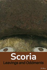 Scoria Leavings and Oddments cover image