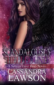Scandalously Hellbound : Spells That Bind cover image