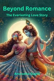 Beyond Romance : The Everlasting Love Story cover image