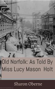 Old Norfolk : As Told by Miss Lucy Mason Holt cover image
